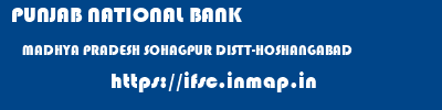 PUNJAB NATIONAL BANK  MADHYA PRADESH SOHAGPUR DISTT-HOSHANGABAD    ifsc code